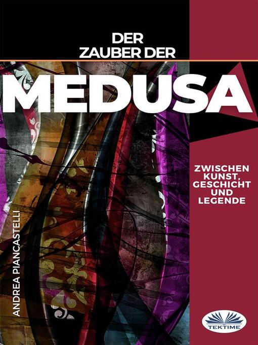 Title details for Der Zauber Der Medusa Zwischen Kunst, Mythos Und Legende by andrea piancastelli - Available